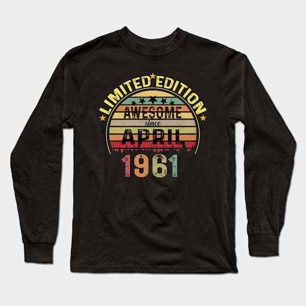 Vintage Born in April 1961 63 Years Old 63rd Birthday Gift Men Women Long Sleeve T-Shirt by Peter smith